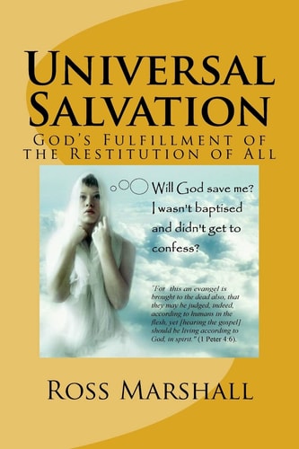 Universal Salvation God's Fulfillment of the Restitution of All