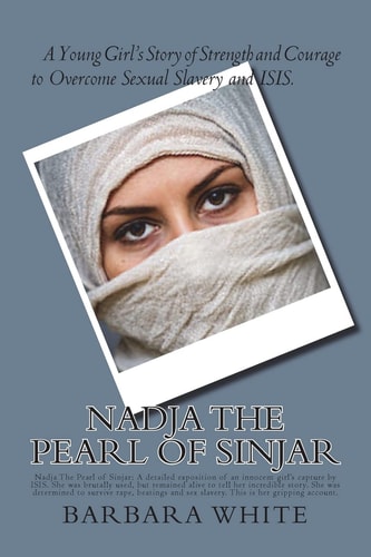 Nadja the Pearl of Sinjar Nadja the Pearl of Sinjar: a Detailed Exposition of an Innocent Girl's Capture by ISIS. She Was Brutally Used, But Remained Alive to Tell Her Incredible Story. She Was Determined to Survive Rape, Beatings and Sex Slavery. This Is