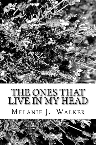 The Ones That Live in My Head A Collection of Short Stories