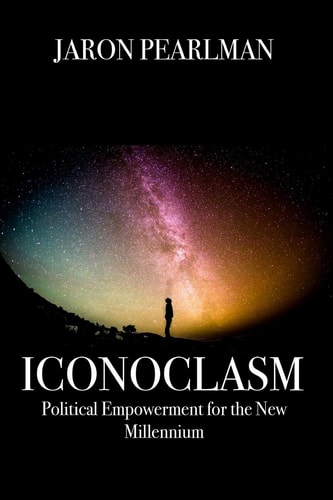Iconoclasm Political Empowerment for the New Millennium