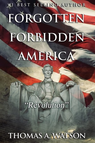 Forgotten Forbidden America (Book 4) Revolution