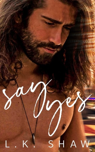Say Yes (A Friends to Lovers Romance)