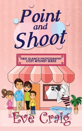 Point and Shoot First Glance Photography Cozy Mystery Series