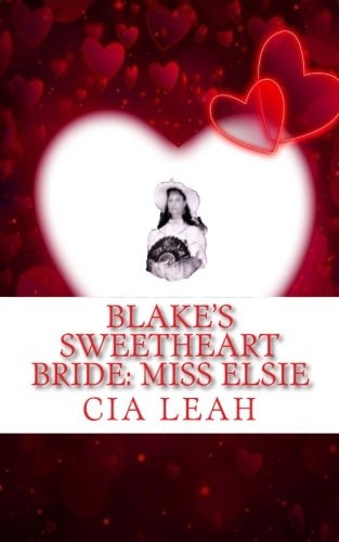 Blake's Sweetheart Bride Miss Elsie