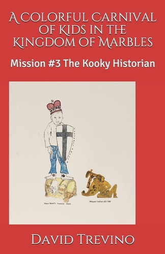 A Colorful Carnival of Kids in the Kingdom of Marbles Mission #3 The Kooky Historian