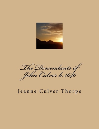 The Descendants of John Culver B. 1640