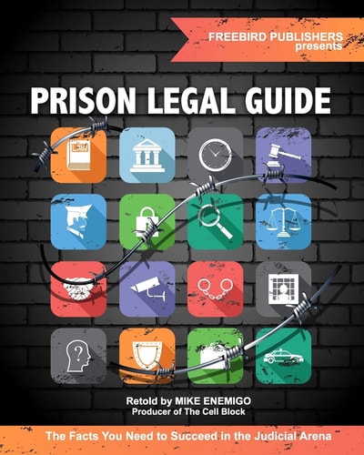 Prison Legal Guide The Facts You Need to Succeed in the Judicial Arena