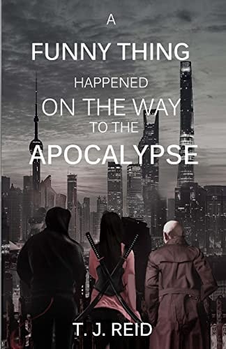 A Funny Thing Happened on the Way to the Apocalypse...