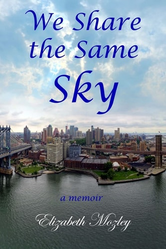 We Share the Same Sky A Memoir