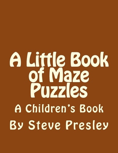 A Little Book of Maze Puzzles A Children's Book