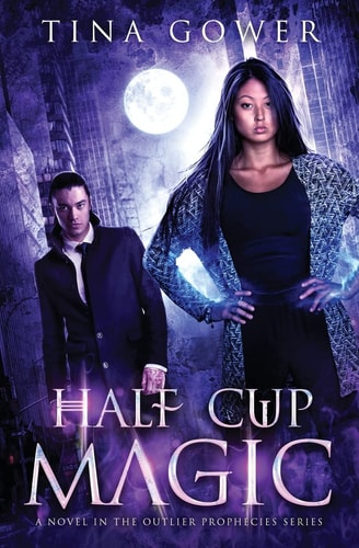 Half Cup Magic An Outlier Prophecies Novel