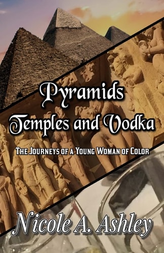 Pyramids Temples And Vodka The Journeys of Young Woman of Color