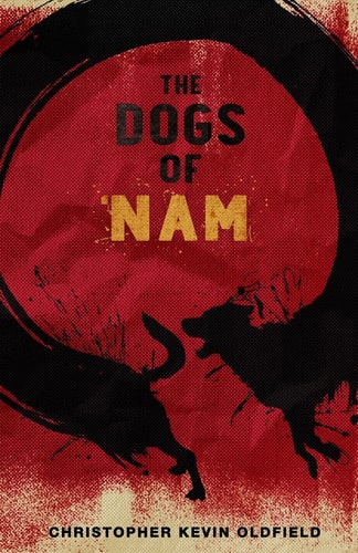 The Dogs of Nam Stories from the Road and Lessons Learned Abroad