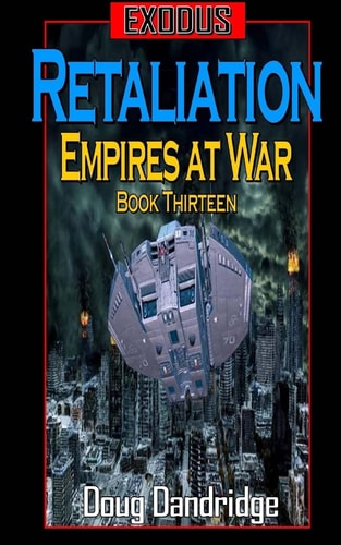 Exodus Empires at War: Book 13: Retaliation