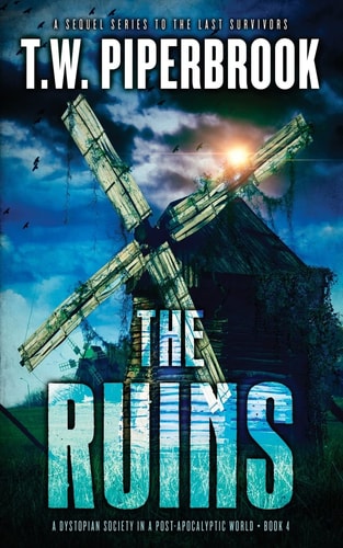 The Ruins 4 A Dystopian Society in a Post-Apocalyptic World