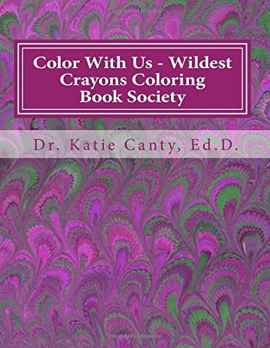 Color With Us - Wildest Crayons Coloring Book Society Fantastastic, But Different Coloring Experiences Await