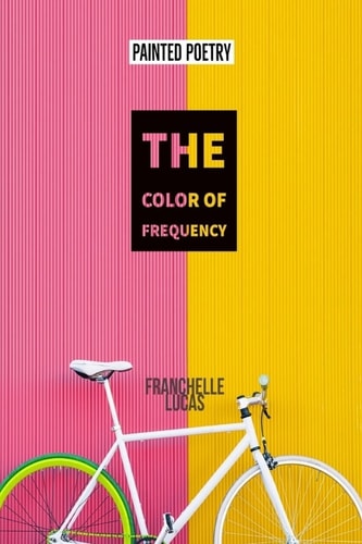 The Color of Frequency Painted Poetry