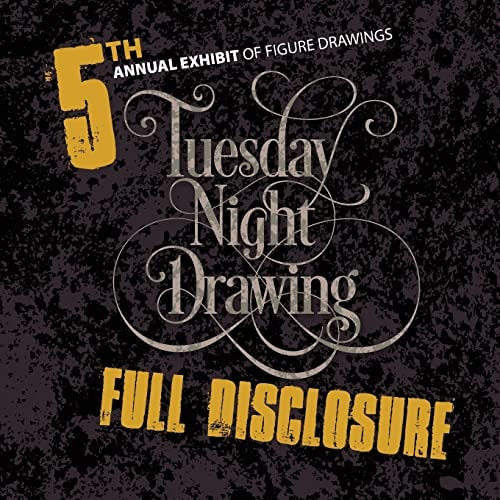 Full Disclosure 5th Annual Exhibit of Figure Drawings