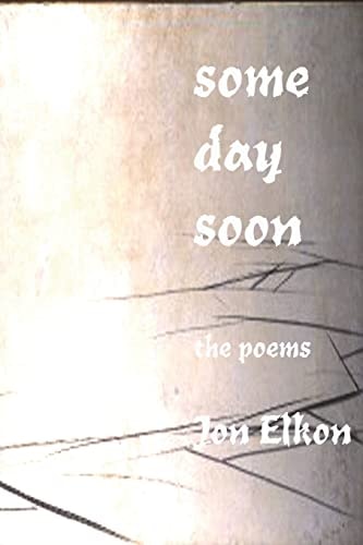 Some Day Soon The Poems