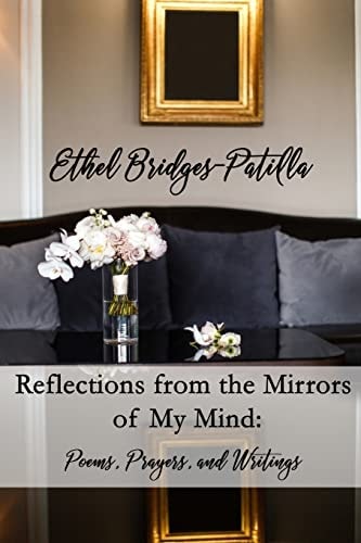Reflections from the Mirrors of My Mind Poems, Prayers, and Writings