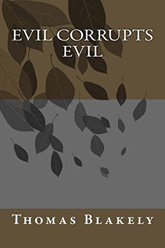 Evil Corrupts Evil