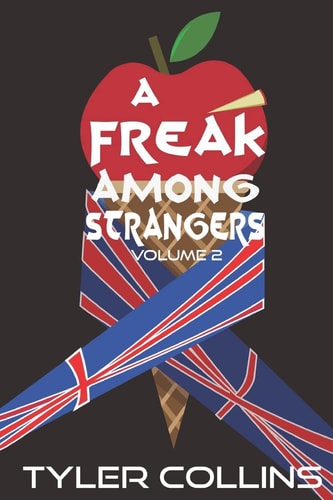 A Freak Among Strangers Volume II