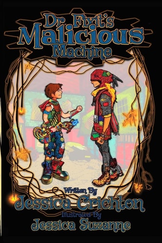 Dr. Fixit's Malicious Machine The Legend of Guts and Glory, Book 1
