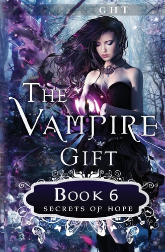 The Vampire Gift 6 Secrets of Hope