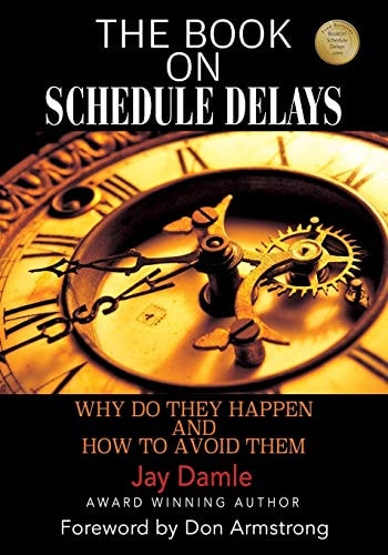 The Book on Schedule Delays Why Do They Happen and How To Avoid Them