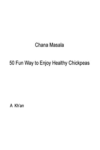 Chana Masala 50 Fun Way to Enjoy Healthy Chickpeas