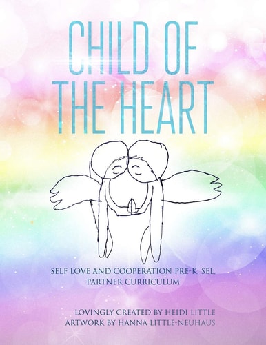 Child Of The Heart PRE K SEL Self Love and Cooperation Pre K. SEL. Partner Curriculum