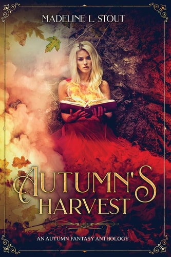 Autumn's Harvest An Autumn Fantasy Anthology