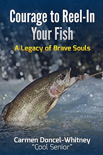 Courage to Reel-In Your Fish - (Black and White Edition) A Legacy of Brave Souls