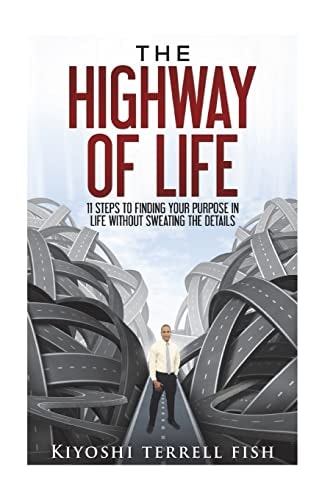 The Highway of Life "Learning About Your Purpose In Life"