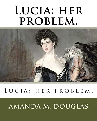 Lucia Her Problem.