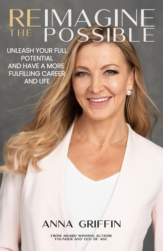 Reimagine The Possible Unleash Your Full Potential and Have a More Meaningful Career and Life