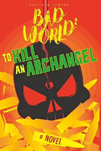 To Kill an Archangel Bad World 2