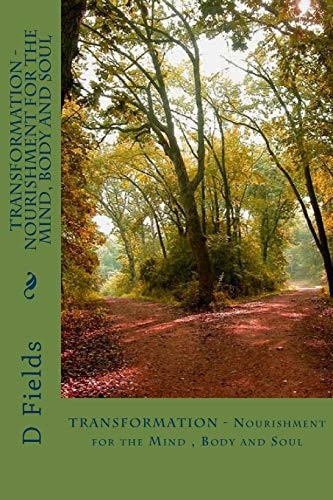 Transformation - Nourishment for the Mind, Body and Soul