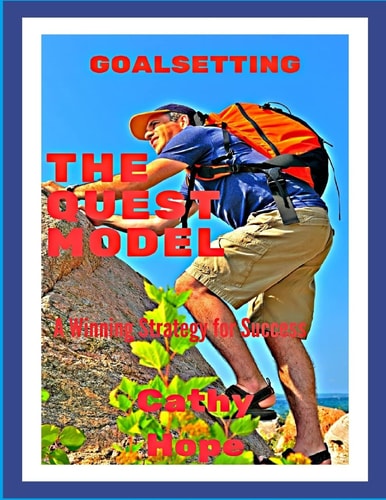Goalsetting, The Quest Model A Simple Guide to Help You Reach Your Goals