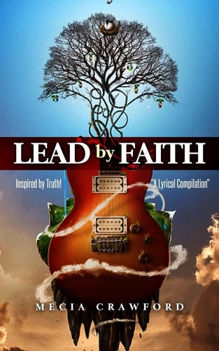 Lead by Faith Inspired by Truth "A Lyrical Compilation"