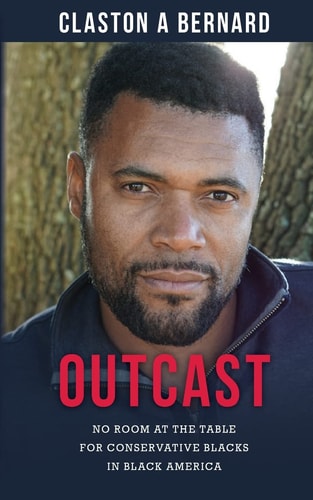 Outcast No Room at the Table for Conservative Blacks in Black America