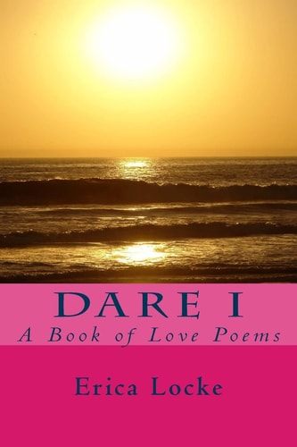 Dare I A Book of Love Poems