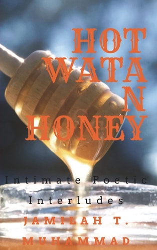 Hotwatanhoney Intimate Poetic Interludes
