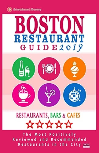 Boston Restaurant Guide 2019 Best Rated Restaurants in Boston - 500 Restaurants, Bars and Cafés Recommended for Visitors, 2019
