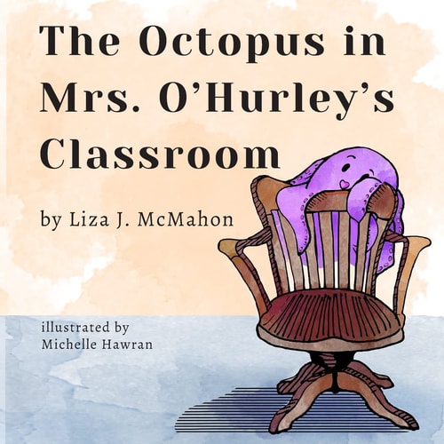 The Octopus in Mrs. O'Hurley's Classroom