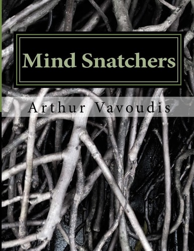 Mind Snatchers The Devil Has a Name It Is Sodium Pentithol! about a Child Who Risked Everything to Save Other Children a True Autobiography by Untied Laces