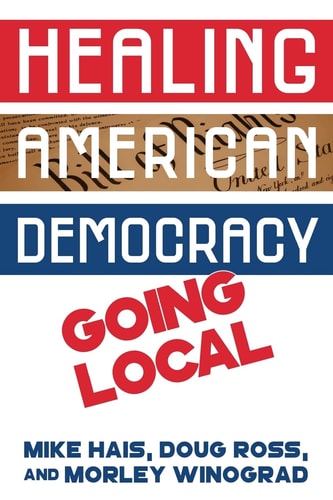 Healing American Democracy Going Local