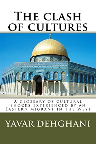 The Clash of Cultures A Glossary of Cultural Shocks Experienced by an Eastern Migrant in the West
