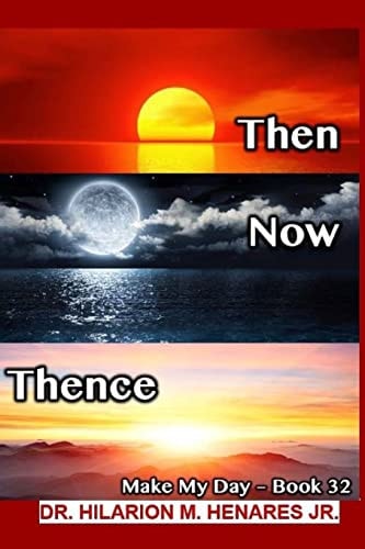 Then Now Thence Make My Day - 32