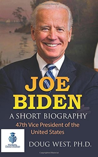 Joe Biden: a Short Biography 47th Vice President of the United States